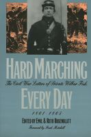 Hard marching every day : the Civil War letters of Private Wilbur Fisk, 1861-1865 /
