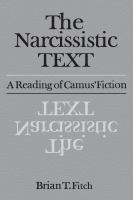 The Narcissistic Text : a Reading of Camus' Fiction.