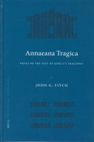 Annaeana Tragica : Notes on the Text of Seneca's Tragedies.