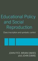 Education Policy and Social Reproduction : Class Inscription and Symbolic Control.