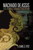 Machado de Assis and Female Characterization : The Novels.
