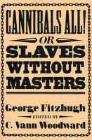 Cannibals all! : or, Slaves without masters /