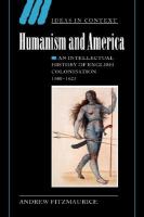 Humanism and America an intellectual history of English colonisation, 1500-1625 /