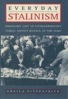 Everyday Stalinism ordinary life in extraordinary times : Soviet Russia in the 1930s /