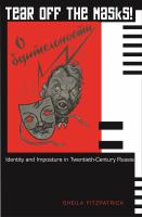 Tear off the Masks! : Identity and Imposture in Twentieth-Century Russia.