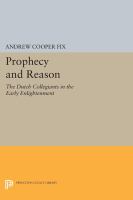 Prophecy and reason : the Dutch Collegiants in the early Enlightenment /