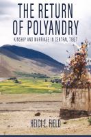 The return of polyandry kinship and marriage in central Tibet /