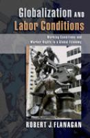 Globalization and labor conditions : working conditions and worker rights in a global economy /