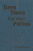 Game Theory and Canadian Politics /