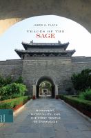 Traces of the sage : monument, materiality, and the first temple of Confucius /