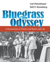 Bluegrass odyssey : a documentary in pictures and words, 1966-86 /