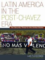 Latin America in the post-Chávez era : the security threat to the United States /