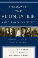 Casebook for the foundation a great American secret /