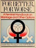 For better, for worse : a feminist handbook on marriage and other options /
