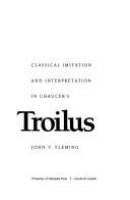 Classical imitation and interpretation in Chaucer's Troilus /
