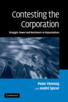 Contesting the corporation : struggle, power and resistance in organizations /