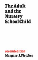 The adult and the nursery school child /