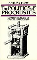 The politics of Procrustes : contradictions of enforced equality /