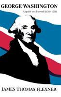 George Washington: anguish and farewell (1793-1799)