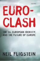 Euroclash : the EU, European identity, and the future of Europe /