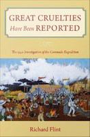 Great cruelties have been reported : the 1544 investigation of the Coronado Expedition /