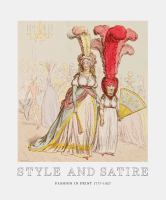 Style and satire : fashion in print, 1777-1927 /