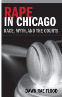 Rape in Chicago race, myth, and the courts /