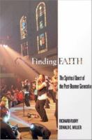 Finding faith the spiritual quest of the post-boomer generation /