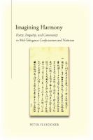 Imagining harmony : poetry, empathy, and community in mid-Tokugawa Confucianism and nativism /