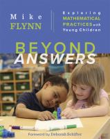 Beyond answers : exploring mathematical practices with young children /