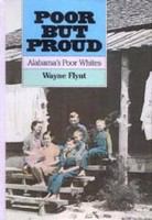 Poor but proud : Alabama's poor whites /