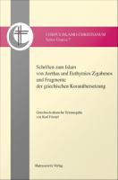 Schriften zum Islam von Arethas und Euthymios Zigabenos und Fragmente der griechischen Koranübersetzung : Griechisch-deutsche Textausgabe.