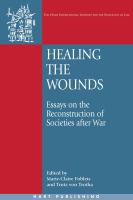 Healing the Wounds : Essays on the Reconstruction of Societies after War.