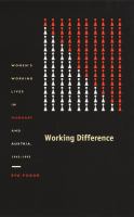 Working difference women's working lives in Hungary and Austria, 1945-1995 /