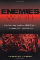 Enemies within : the Cold War and the AIDS crisis in literature, film, and culture /