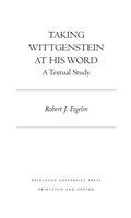 Taking Wittgenstein at his word : a textual study /