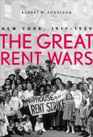 The great rent wars : rent strikes and rent control in New York City, 1917-1929 /