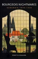 Bourgeois nightmares : suburbia, 1870-1930 /