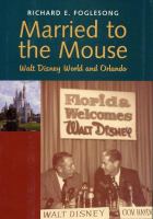 Married to the mouse : Walt Disney World and Orlando /