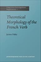 Theoretical Morphology of the French Verb.