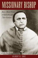 Missionary bishop Jean-Marie Odin in Galveston and New Orleans /