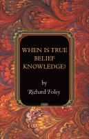 When is true belief knowledge? /