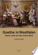 Goethe in Westfalen : keine Liebe auf den ersten Blick /