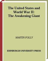 The United States and World War II : the awakening giant /