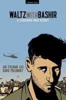 Waltz with Bashir : a Lebanon war story /