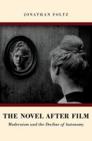 The novel after film : modernism and the decline of autonomy /