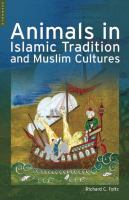 Animals in Islamic tradition and Muslim cultures /