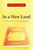 In a new land : a comparative view of immigration /