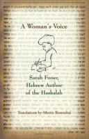 A woman's voice : Sarah Foner, Hebrew author of the Haskalah /
