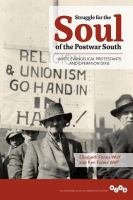 Struggle for the soul of the postwar South white evangelical Protestants and Operation Dixie /